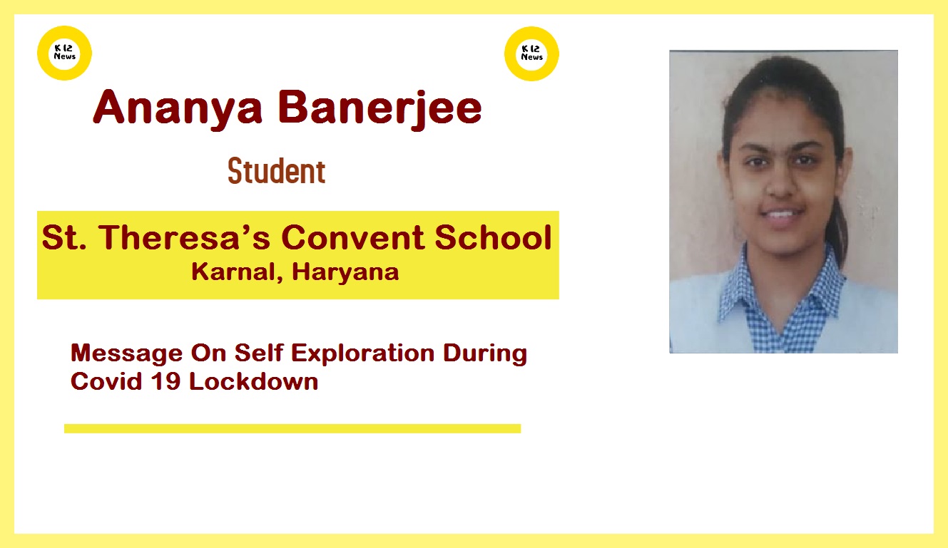 Self-Exploration During Covid-19 Lockdown - Ananya Banerjee from St. Theresa’s Convent School, Karnal
