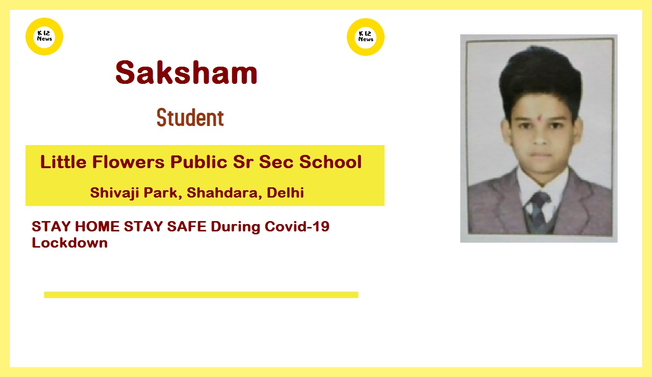 Stay Home Stay Safe - Saksham from Little Flowers Public Sr Sec School, Shivaji Park, Shahdara, Delhi