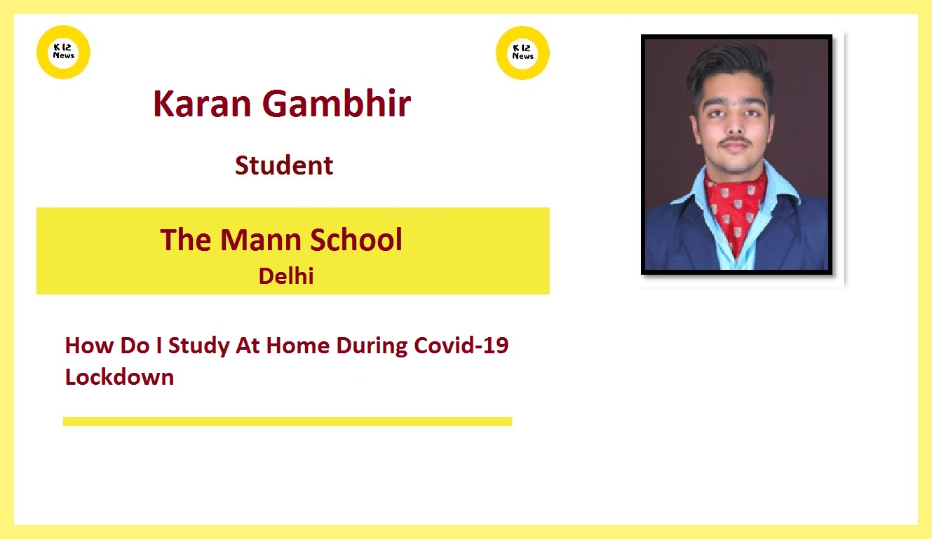 How do I study at home during Covid-19 Lockdown – Karan Gambhir, The Mann School