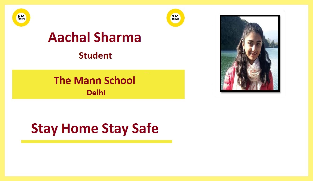Stay Home Stay Safe – Aachal Sharma, The Mann School