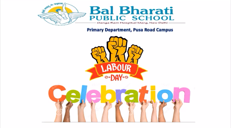 Labour Day Celebration at Bal Bharati Public School, Ganga Ram Marg, Delhi
