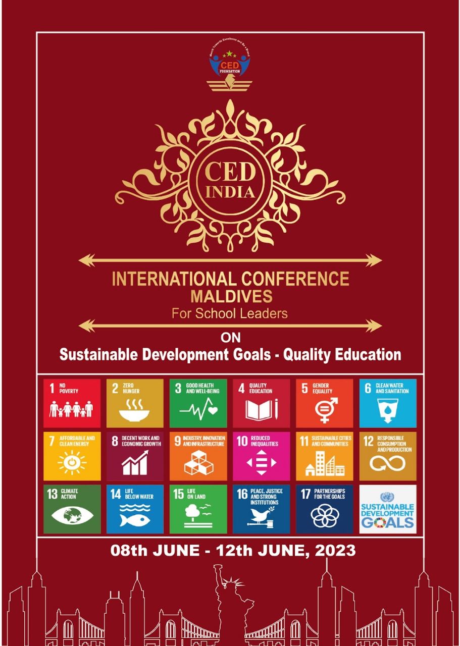 CED Foundation is organising International Conference For School Leaders at Maldives on the theme of “Sustainable Development Goals – Chapter 4 Quality Education”