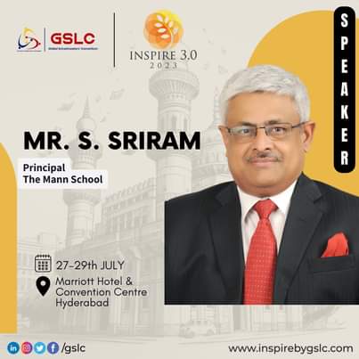 Mr Srinivasan Sriram, Principal of The Mann School, to Keynote GSLC INSPIRE 3.0 Conference in Hyderabad