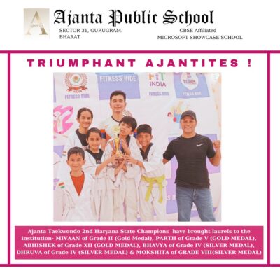 Ajanta Public School, Sector 31, Gurugram jubilates on the stupendous success of Taekwondo prodigies in the 2nd Haryana State Championship.